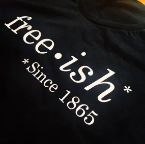 Free-ish since 1865